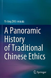 A Panoramic History of Traditional Chinese Ethics