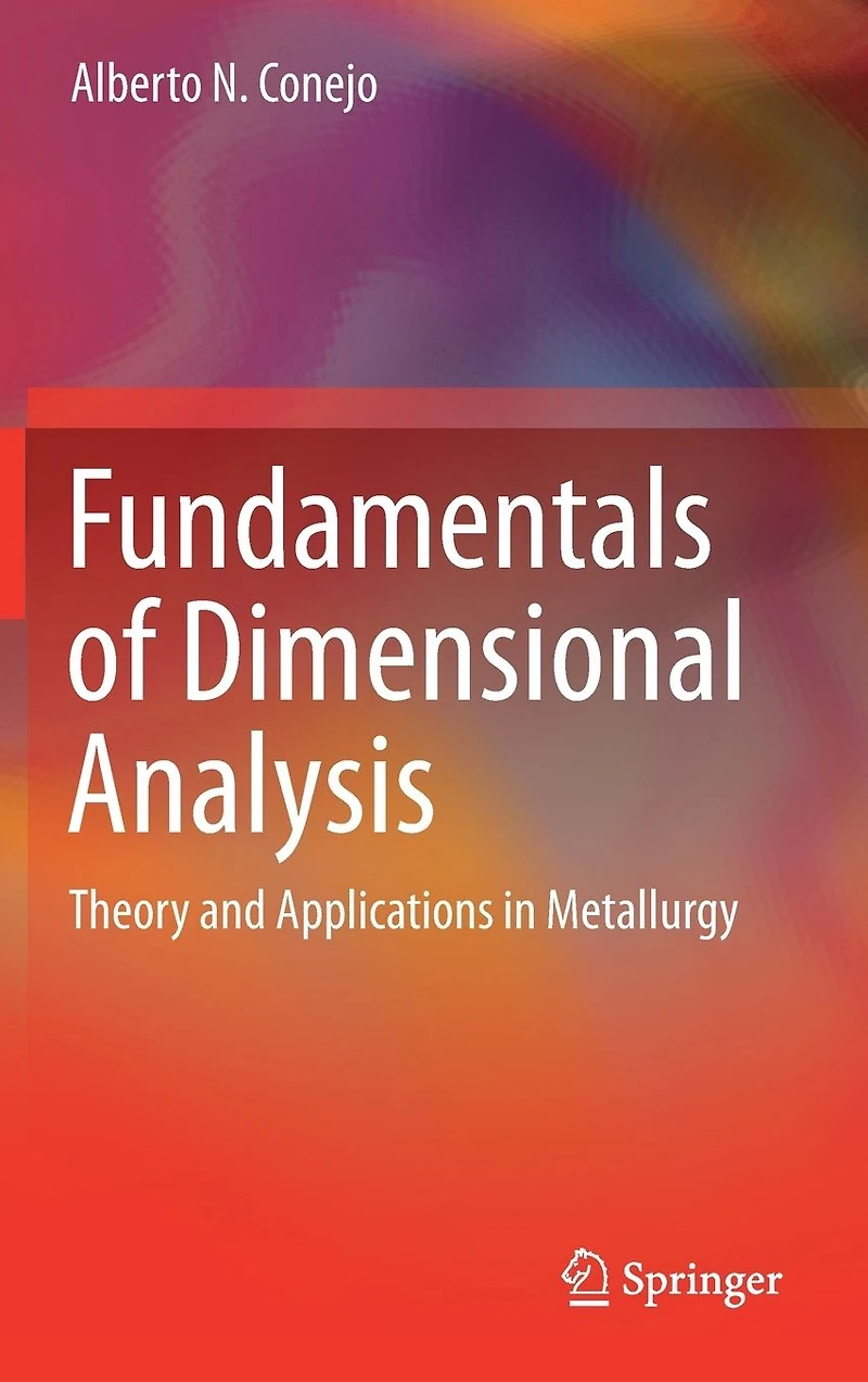 Fundamentals of Dimensional Analysis: Theory and Applications Metallurgy