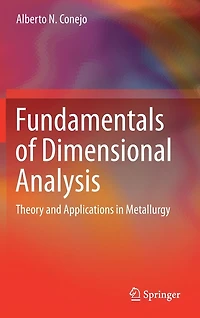Fundamentals of Dimensional Analysis: Theory and Applications Metallurgy