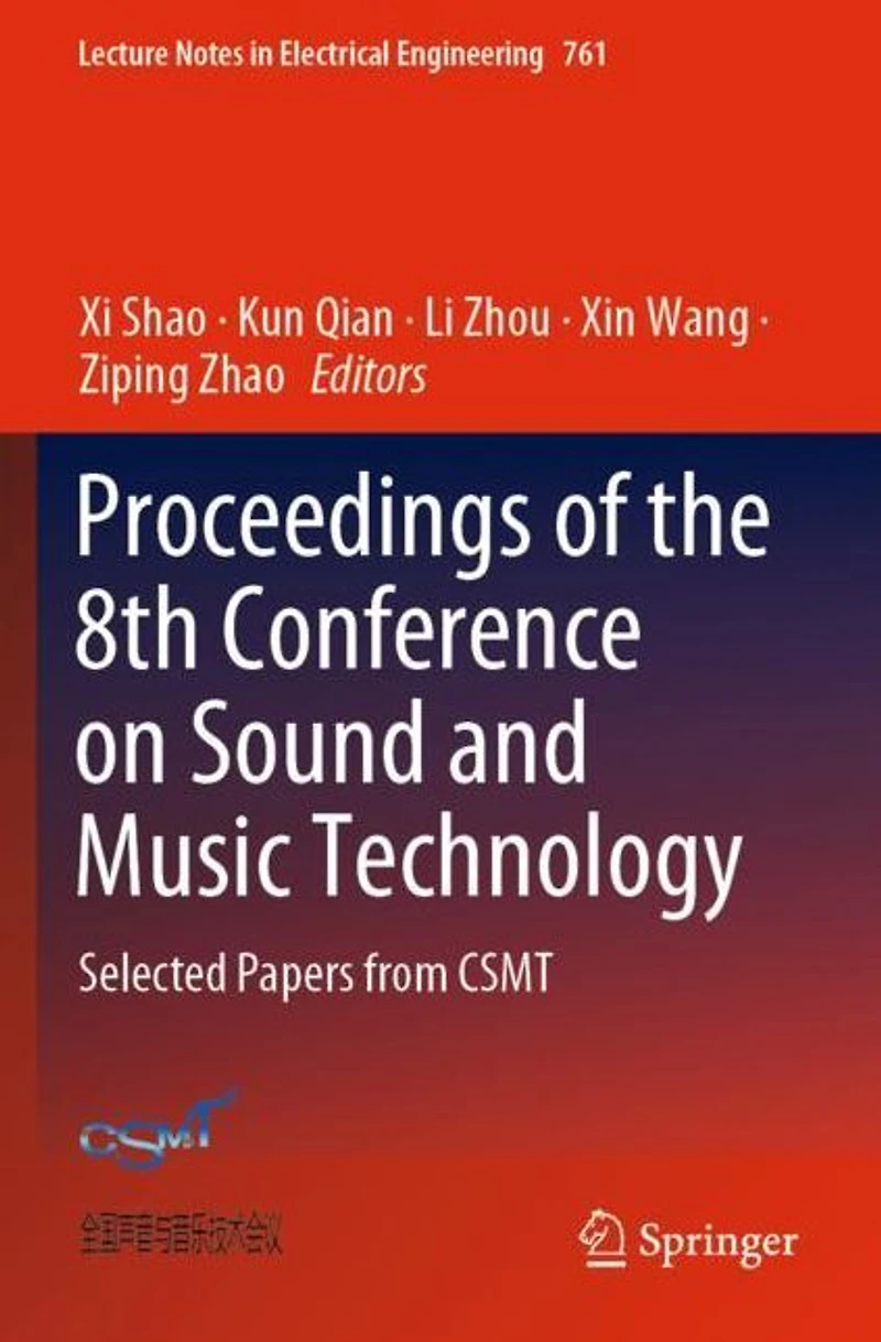 Proceedings of the 8th Conference on Sound and Music Technology: Selected Papers from CSMT