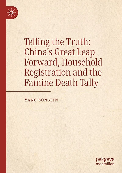 Telling the Truth: China's Great Leap Forward, Household Registration and Famine Death Tally