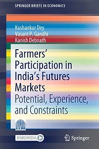 Farmers' Participation India's Futures Markets: Potential, Experience, and Constraints