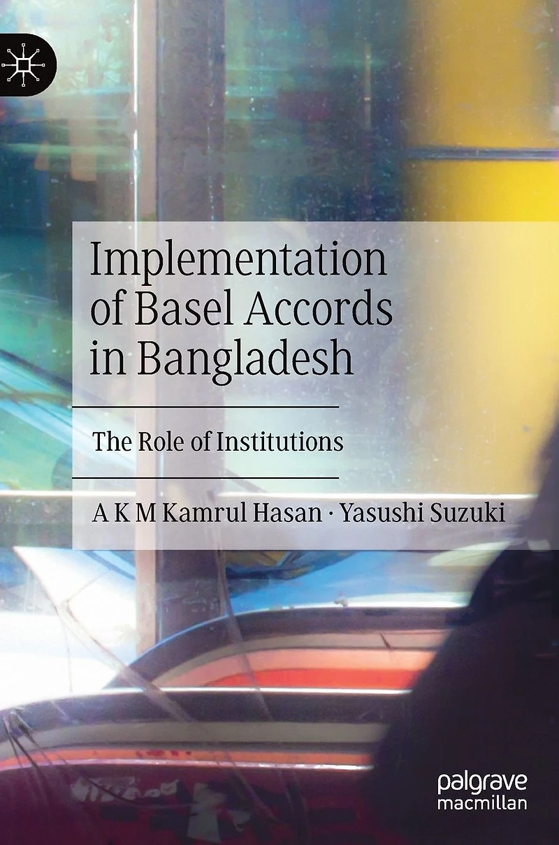 Implementation of Basel Accords Bangladesh: The Role Institutions