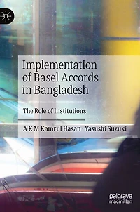 Implementation of Basel Accords Bangladesh: The Role Institutions