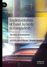 Implementation of Basel Accords Bangladesh: The Role Institutions
