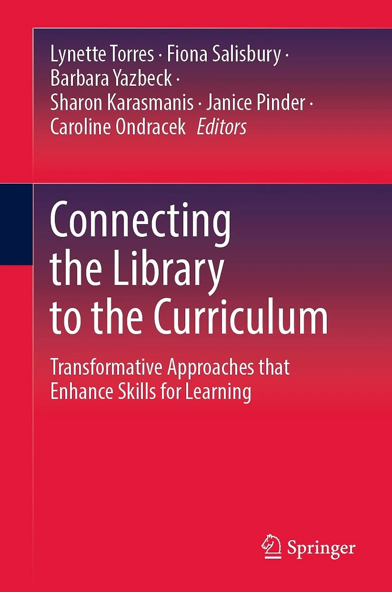 Connecting the Library to Curriculum: Transformative Approaches that Enhance Skills for Learning
