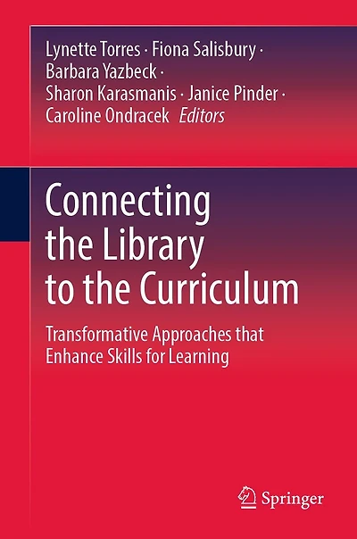Connecting the Library to Curriculum: Transformative Approaches that Enhance Skills for Learning
