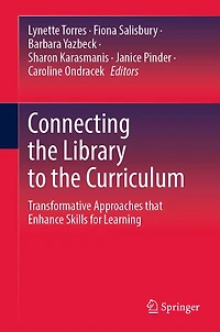 Connecting the Library to Curriculum: Transformative Approaches that Enhance Skills for Learning