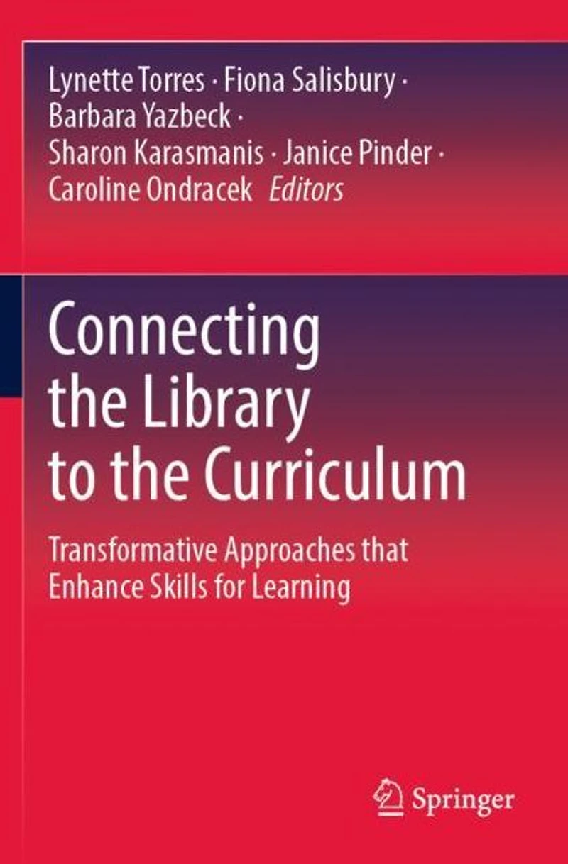 Connecting the Library to Curriculum: Transformative Approaches that Enhance Skills for Learning