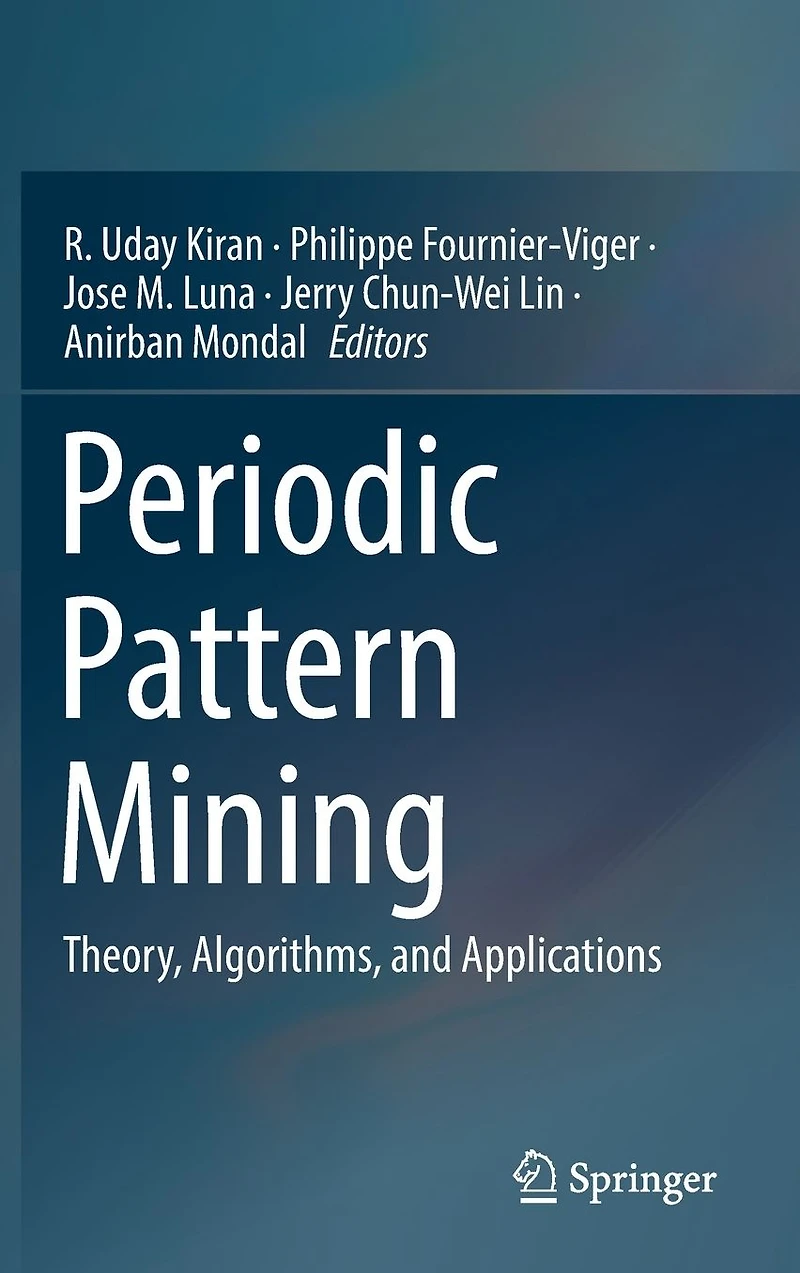 Periodic Pattern Mining: Theory, Algorithms, and Applications
