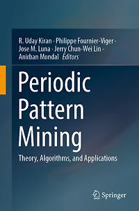 Periodic Pattern Mining: Theory, Algorithms, and Applications