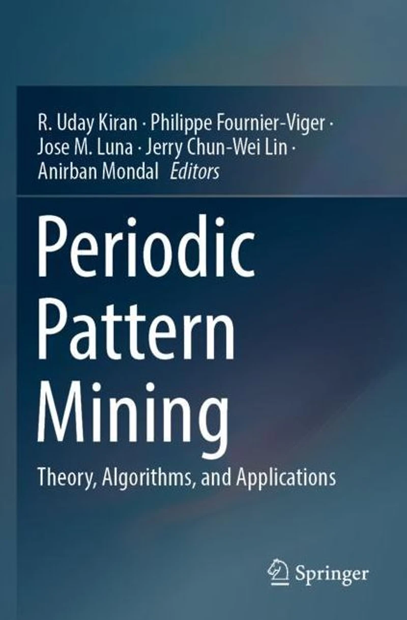 Periodic Pattern Mining: Theory, Algorithms, and Applications
