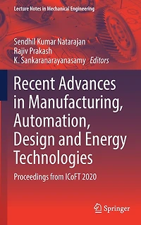 Recent Advances Manufacturing, Automation, Design and Energy Technologies: Proceedings from ICoFT 2020