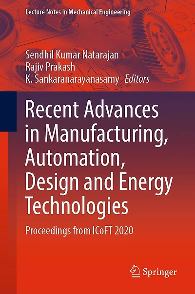 Recent Advances Manufacturing, Automation, Design and Energy Technologies: Proceedings from ICoFT 2020