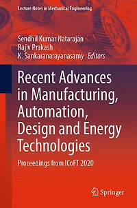 Recent Advances Manufacturing, Automation, Design and Energy Technologies: Proceedings from ICoFT 2020