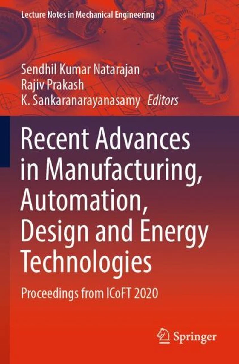 Recent Advances Manufacturing, Automation, Design and Energy Technologies: Proceedings from ICoFT 2020