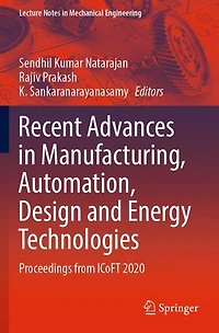 Recent Advances Manufacturing, Automation, Design and Energy Technologies: Proceedings from ICoFT 2020