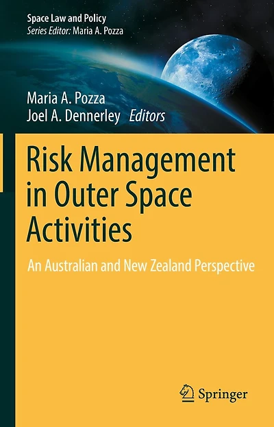 Risk Management Outer Space Activities: An Australian and New Zealand Perspective