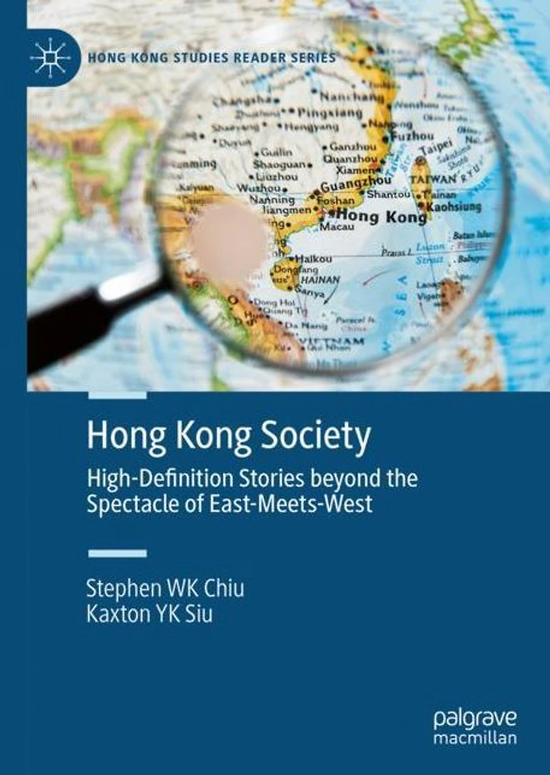 Hong Kong Society: High-Definition Stories beyond the Spectacle of East-Meets-West