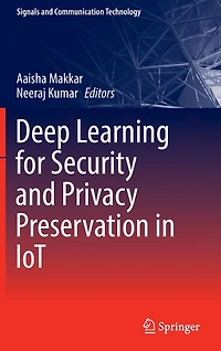 Deep Learning for Security and Privacy Preservation IoT
