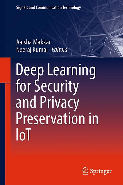 Deep Learning for Security and Privacy Preservation IoT
