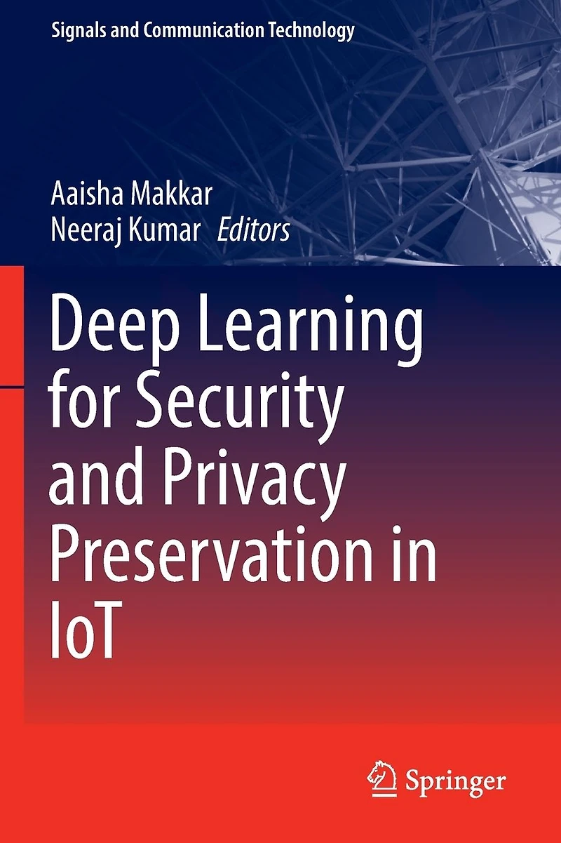 Deep Learning for Security and Privacy Preservation IoT