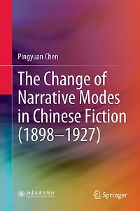 The Change of Narrative Modes Chinese Fiction (1898-1927)