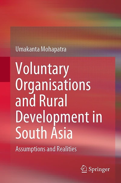 Voluntary Organisations and Rural Development South Asia: Assumptions Realities