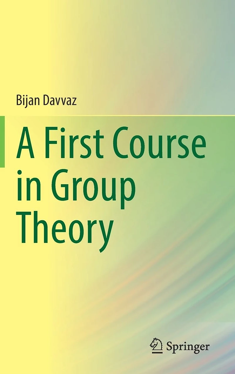 A First Course Group Theory