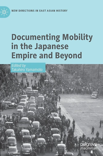 Documenting Mobility the Japanese Empire and Beyond