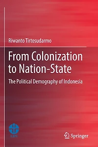 From Colonization to Nation-State: The Political Demography of Indonesia