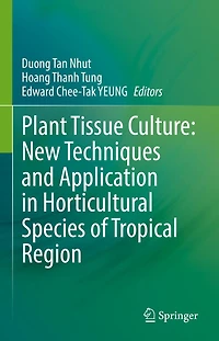 Plant Tissue Culture: New Techniques and Application Horticultural Species of Tropical Region