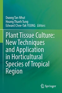 Plant Tissue Culture: New Techniques and Application Horticultural Species of Tropical Region