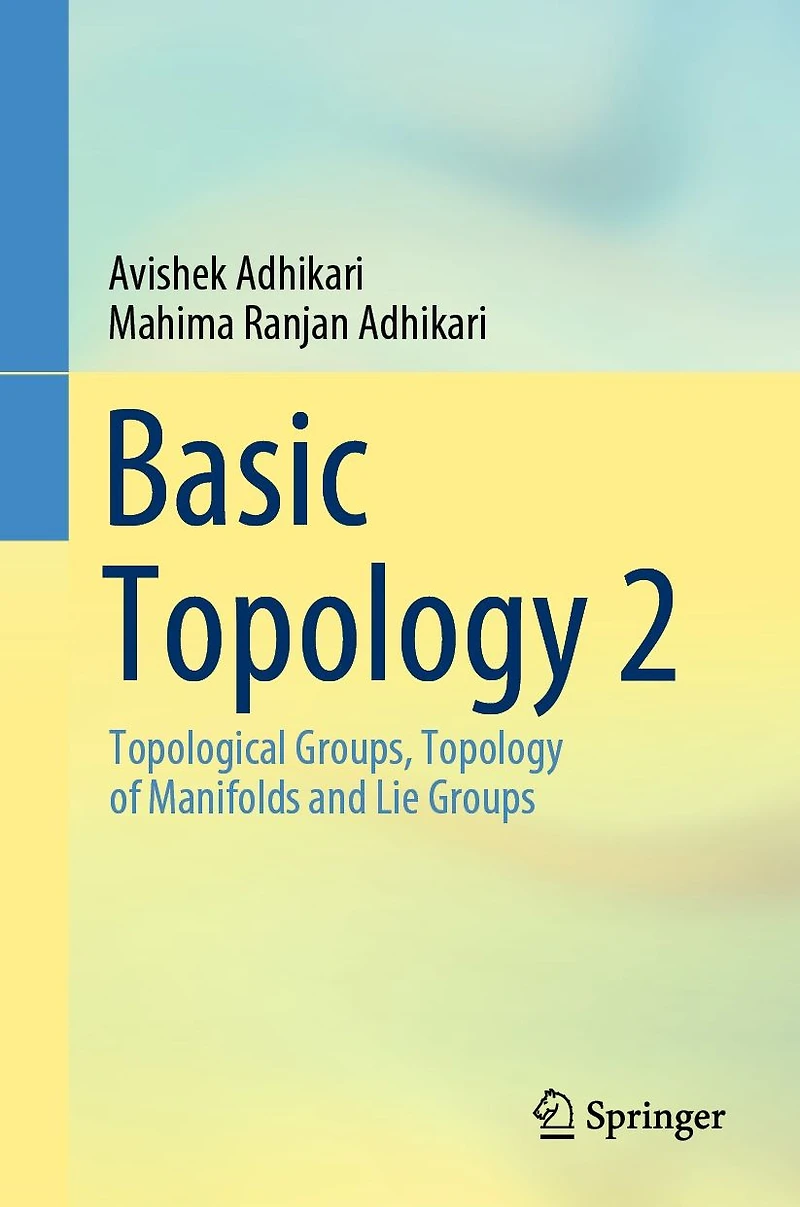 Basic Topology 2: Topological Groups, of Manifolds and Lie Groups