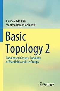 Basic Topology 2: Topological Groups, of Manifolds and Lie Groups