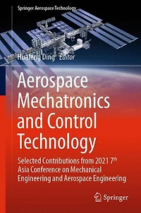 Aerospace Mechatronics and Control Technology: Selected Contributions from 2021 7th Asia Conference on Mechanical Engineering