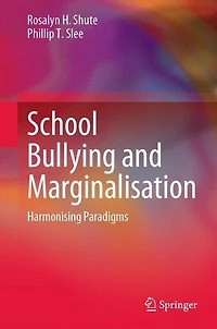 School Bullying and Marginalisation: Harmonising Paradigms