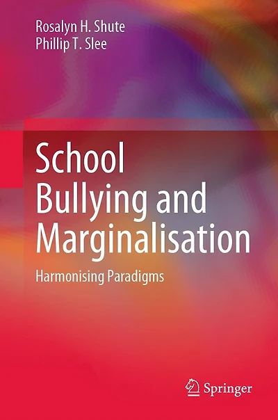School Bullying and Marginalisation: Harmonising Paradigms