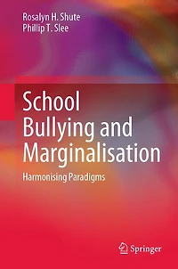 School Bullying and Marginalisation: Harmonising Paradigms