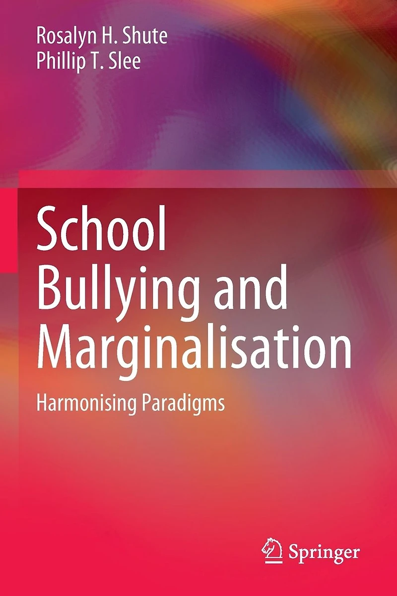 School Bullying and Marginalisation: Harmonising Paradigms