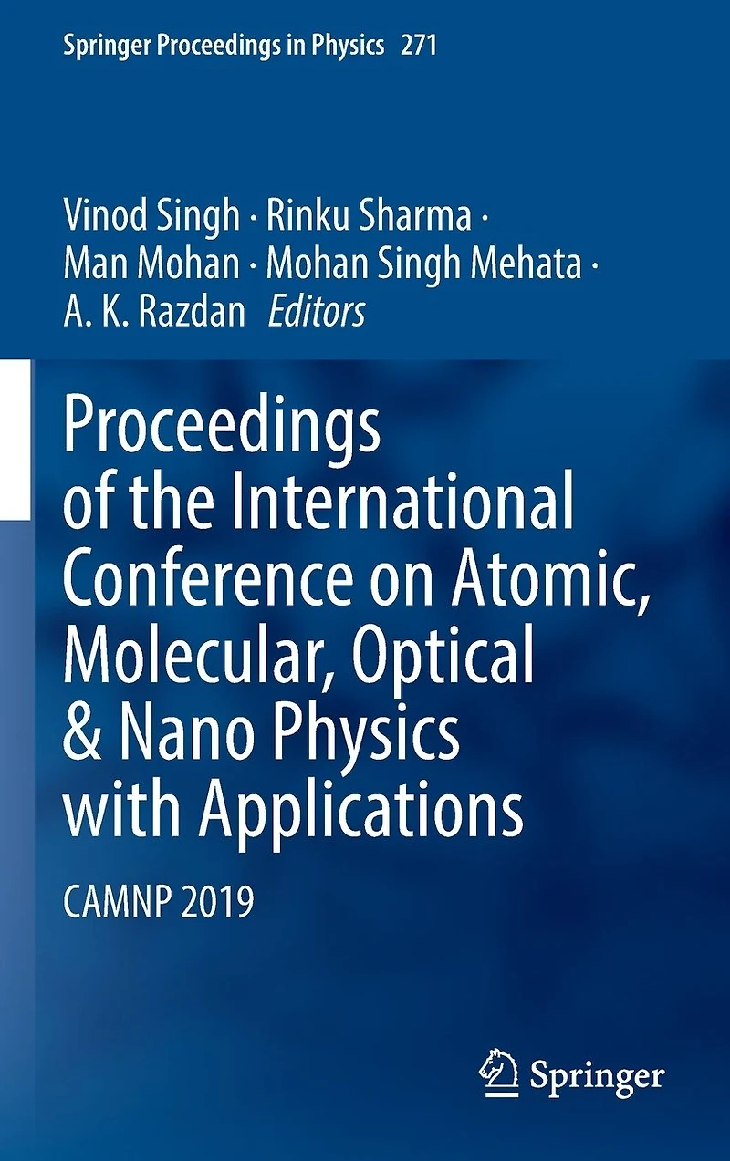 Proceedings of the International Conference on Atomic, Molecular, Optical & Nano Physics with Applications: CAMNP 2019