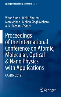 Proceedings of the International Conference on Atomic, Molecular, Optical & Nano Physics with Applications: CAMNP 2019