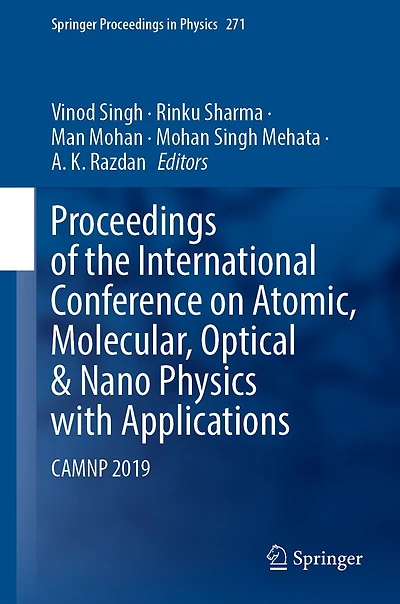 Proceedings of the International Conference on Atomic, Molecular, Optical & Nano Physics with Applications: CAMNP 2019