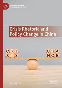 Crisis Rhetoric and Policy Change China