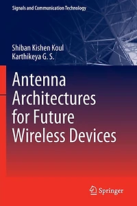 Antenna Architectures for Future Wireless Devices
