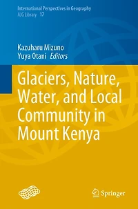 Glaciers, Nature, Water, and Local Community Mount Kenya