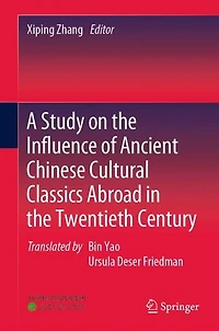 A Study on the Influence of Ancient Chinese Cultural Classics Abroad Twentieth Century