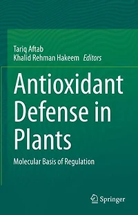 Antioxidant Defense Plants: Molecular Basis of Regulation