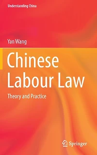 Chinese Labour Law: Theory and Practice
