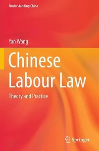 Chinese Labour Law: Theory and Practice